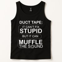 Duck Tape Can't Fix Stupid But Muffle The Sound Tank Top