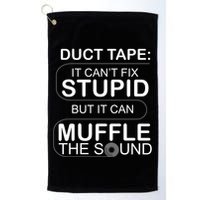 Duck Tape Can't Fix Stupid But Muffle The Sound Golf Towel