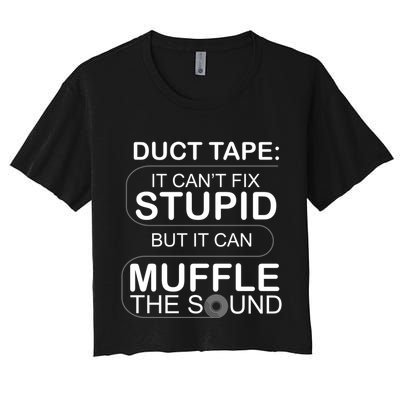 Duck Tape Can't Fix Stupid But Muffle The Sound Crop Top