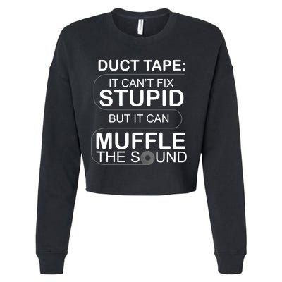 Duck Tape Can't Fix Stupid But Muffle The Sound Cropped Pullover Crew