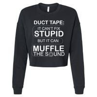 Duck Tape Can't Fix Stupid But Muffle The Sound Cropped Pullover Crew