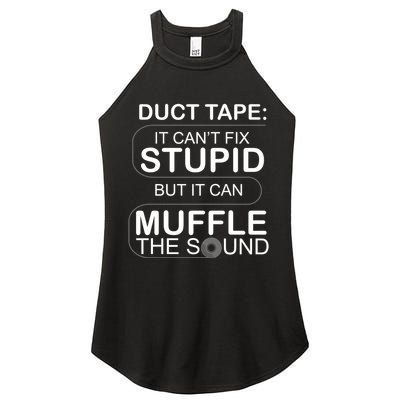 Duck Tape Can't Fix Stupid But Muffle The Sound Women's Perfect Tri Rocker Tank
