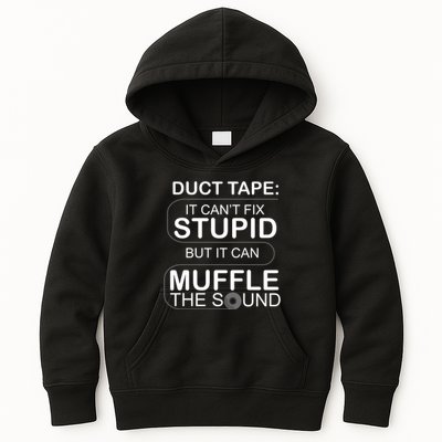 Duck Tape Can't Fix Stupid But Muffle The Sound Kids Hoodie