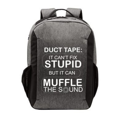 Duck Tape Can't Fix Stupid But Muffle The Sound Vector Backpack
