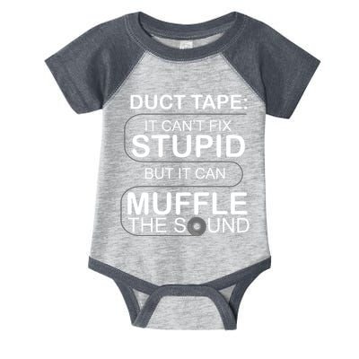 Duck Tape Can't Fix Stupid But Muffle The Sound Infant Baby Jersey Bodysuit