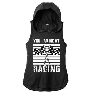 Dirt Track Car Racing Checker Flag You Had Me At Racing Funny Gift Ladies PosiCharge Tri-Blend Wicking Draft Hoodie Tank