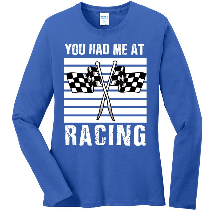 Dirt Track Car Racing Checker Flag You Had Me At Racing Funny Gift Ladies Long Sleeve Shirt