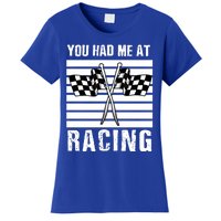 Dirt Track Car Racing Checker Flag You Had Me At Racing Funny Gift Women's T-Shirt