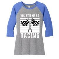 Dirt Track Car Racing Checker Flag You Had Me At Racing Funny Gift Women's Tri-Blend 3/4-Sleeve Raglan Shirt