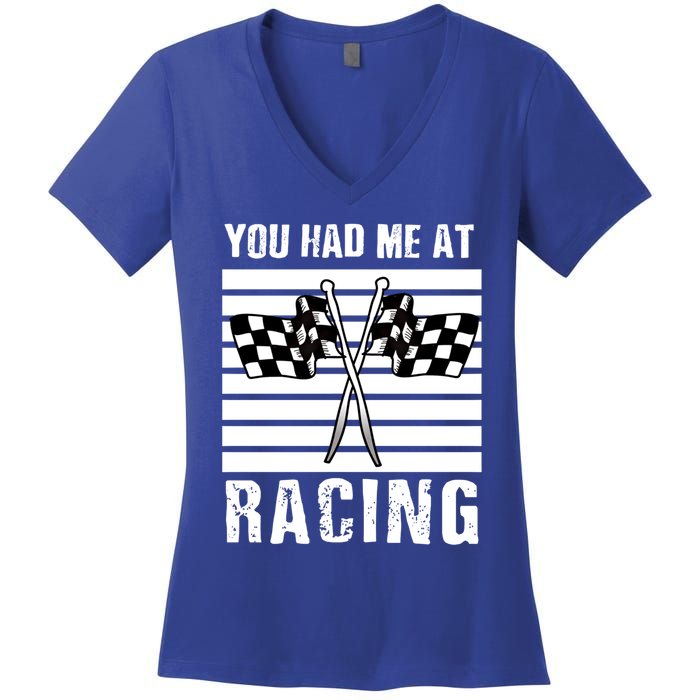 Dirt Track Car Racing Checker Flag You Had Me At Racing Funny Gift Women's V-Neck T-Shirt