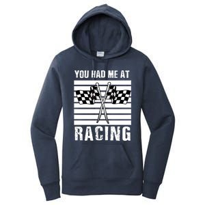 Dirt Track Car Racing Checker Flag You Had Me At Racing Funny Gift Women's Pullover Hoodie