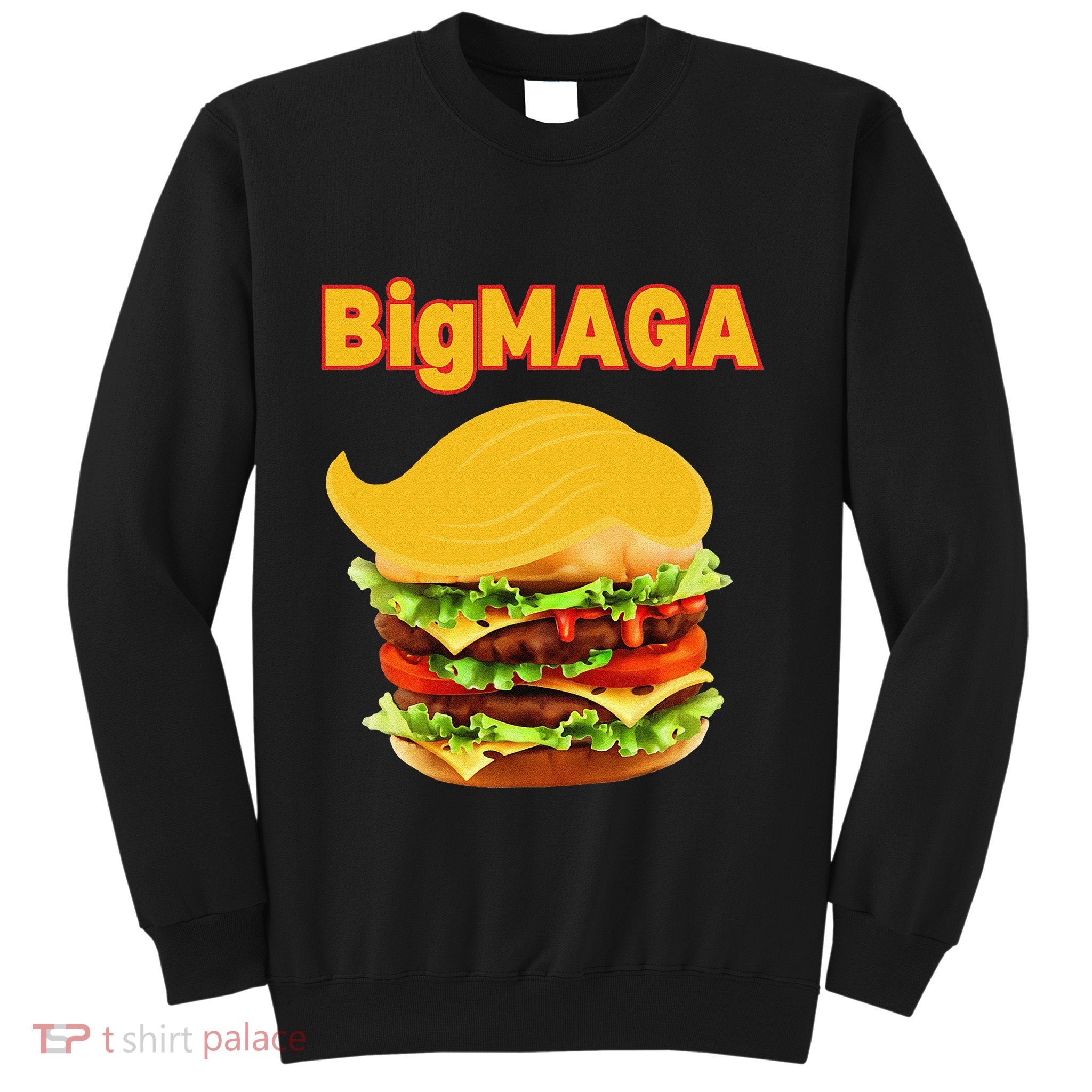 Donald Trump Cheeseburger Big Maga Hamburger Sweatshirt