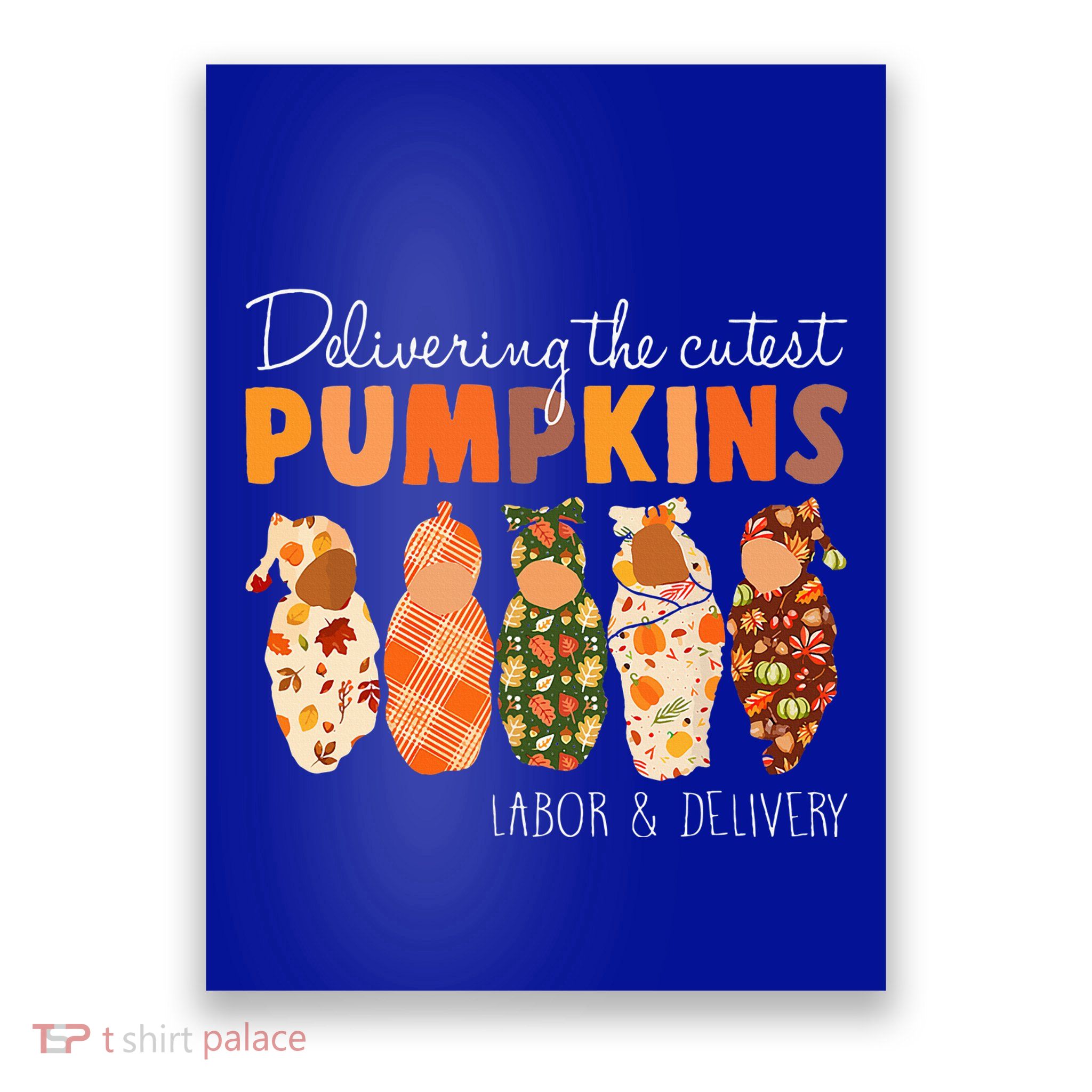 Delivering The Cutest Pumpkins Labor & Delivery Nurse Fall Poster