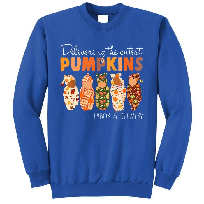 Delivering The Cutest Pumpkins Labor & Delivery Nurse Fall Tall Sweatshirt