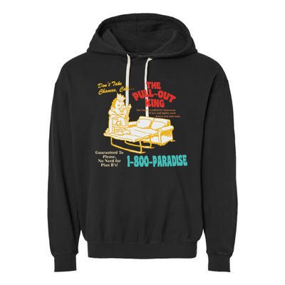 Don’T Take Chance Call…The Pull Out King Funny Quote Garment-Dyed Fleece Hoodie