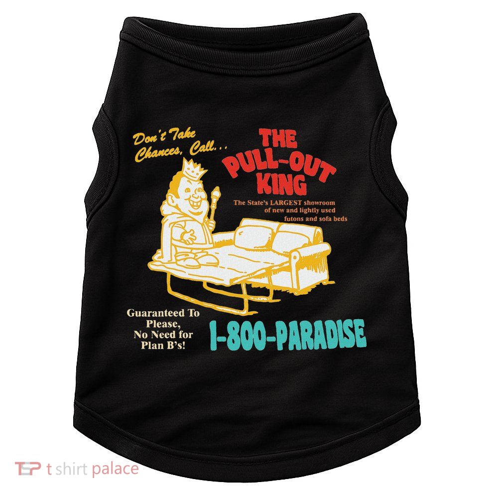 Don’T Take Chance Call…The Pull Out King Funny Quote Doggie Tank