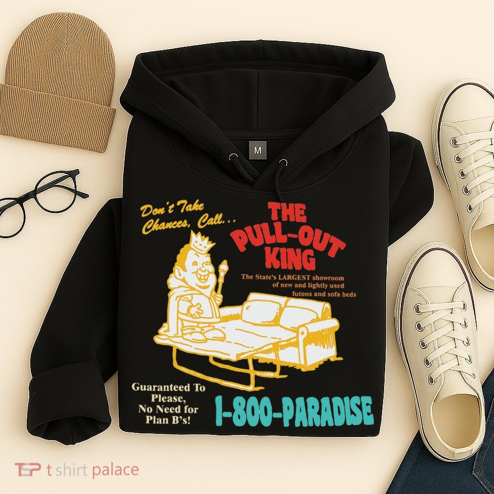 Don’T Take Chance Call…The Pull Out King Funny Quote Hoodie