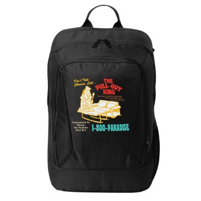 Don’T Take Chance Call…The Pull Out King Funny Quote City Backpack
