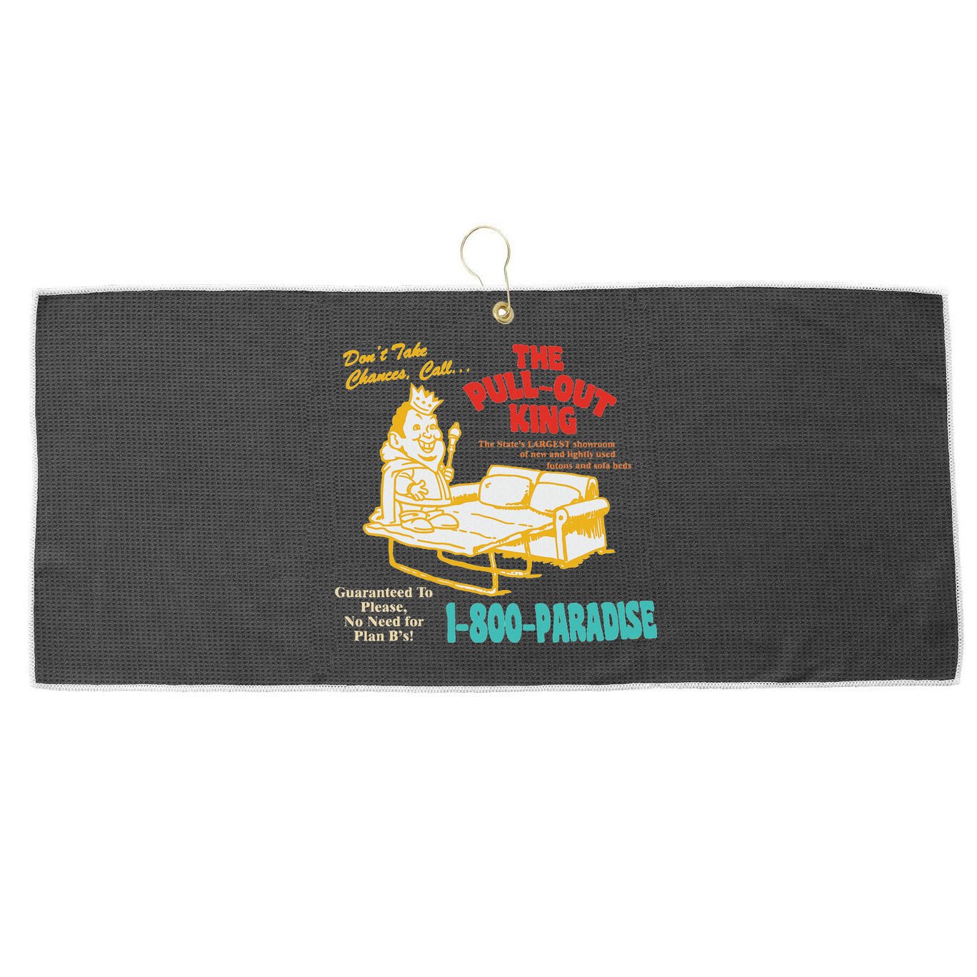 Don’T Take Chance Call…The Pull Out King Funny Quote Large Microfiber Waffle Golf Towel