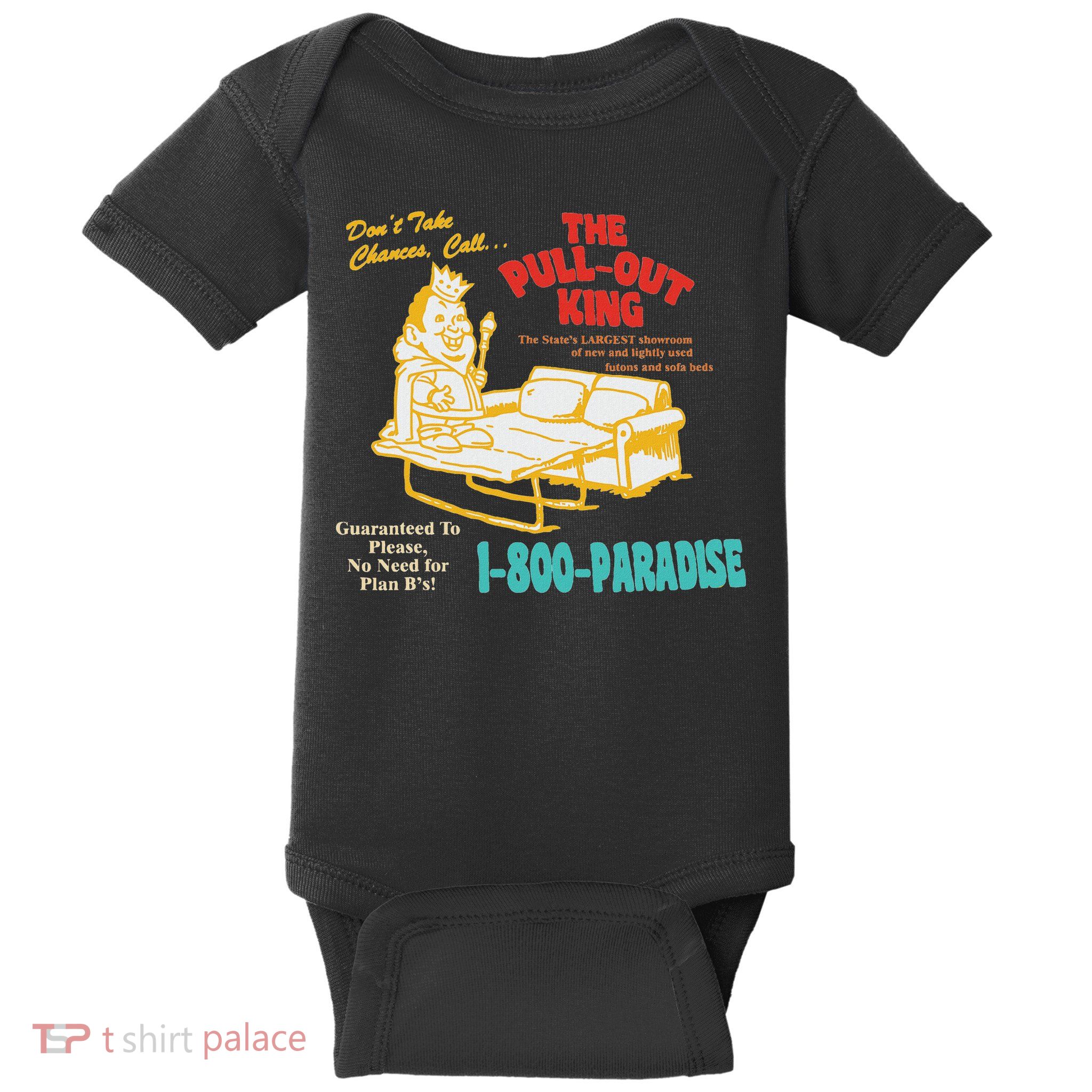 Don’T Take Chance Call…The Pull Out King Funny Quote Baby Bodysuit