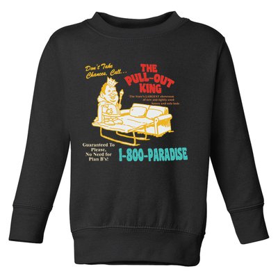 Don’T Take Chance Call…The Pull Out King Funny Quote Toddler Sweatshirt