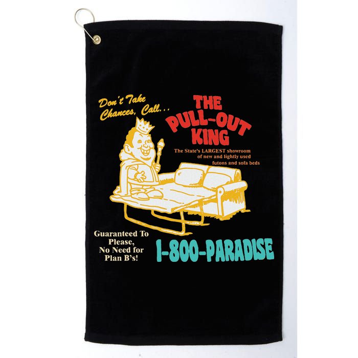 Don’T Take Chance Call…The Pull Out King Funny Quote Golf Towel