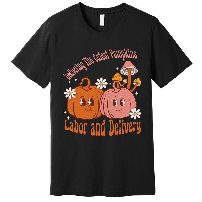 Delivering The Cutest Pumpkins Labor & Delivery Halloween Premium T-Shirt