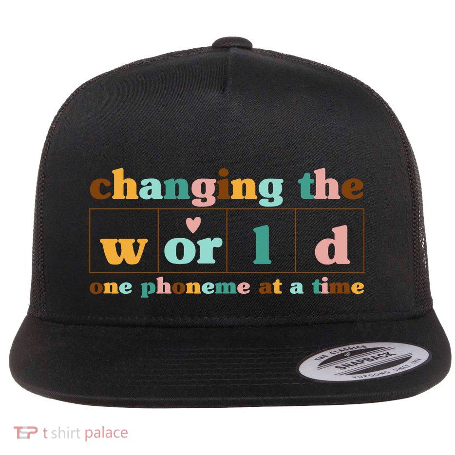 Dyslexia Teacher Changing The World One Phoneme At A Time Flat Bill Trucker Hat