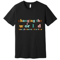Dyslexia Teacher Changing The World One Phoneme At A Time Premium T-Shirt