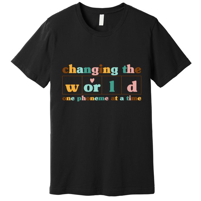 Dyslexia Teacher Changing The World One Phoneme At A Time Premium T-Shirt