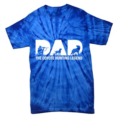 Dad The Coyote Hunting Legend Gift Tie-Dye T-Shirt