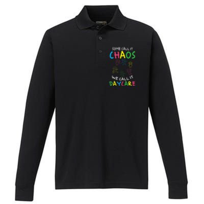 Daycare Teacher Crew Some Call It Chaos We Call It Daycare Performance Long Sleeve Polo