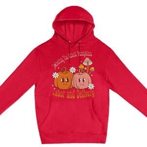 Delivering The Cutest Pumpkins Labor & Delivery Halloween Premium Pullover Hoodie