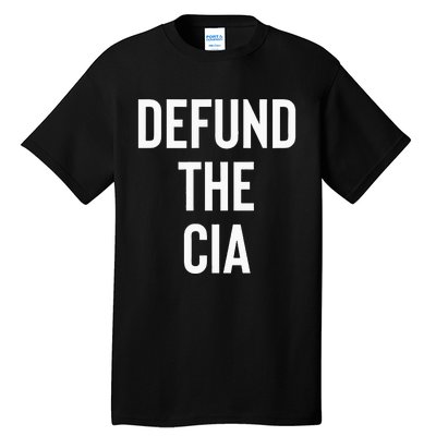 Defund The CIA Central Intelligence Agency Politics Tall T-Shirt