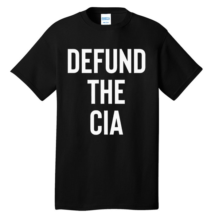 Defund The CIA Central Intelligence Agency Politics Tall T-Shirt