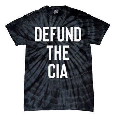 Defund The CIA Central Intelligence Agency Politics Tie-Dye T-Shirt