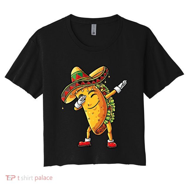 Dabbing Taco Cinco De Mayo Funny Mexican Food Dab Crop Top