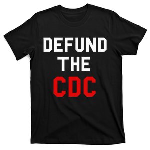 Defund The Cdc Center Of Disease Control T-Shirt