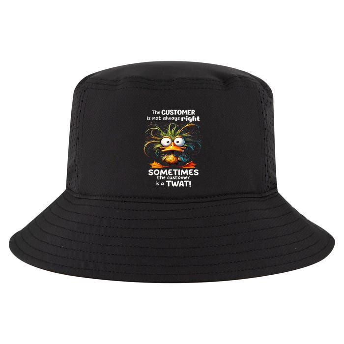 Duck The Customer Is Not Always Right Sometimes The Customer Cool Comfort Performance Bucket Hat