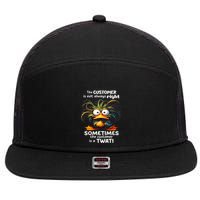 Duck The Customer Is Not Always Right Sometimes The Customer 7 Panel Mesh Trucker Snapback Hat