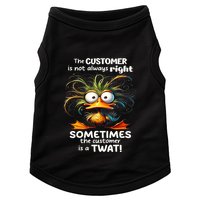 Duck The Customer Is Not Always Right Sometimes The Customer Doggie Tank