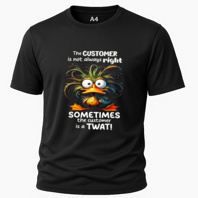 Duck The Customer Is Not Always Right Sometimes The Customer Performance Shirt