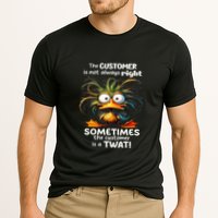 Duck The Customer Is Not Always Right Sometimes The Customer Performance Shirt