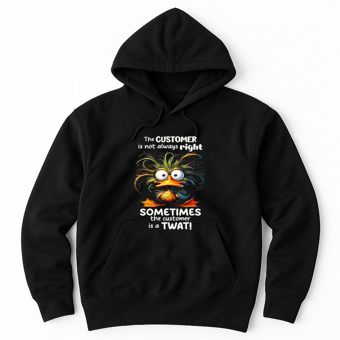 Duck The Customer Is Not Always Right Sometimes The Customer Hoodie
