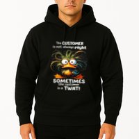 Duck The Customer Is Not Always Right Sometimes The Customer Hoodie
