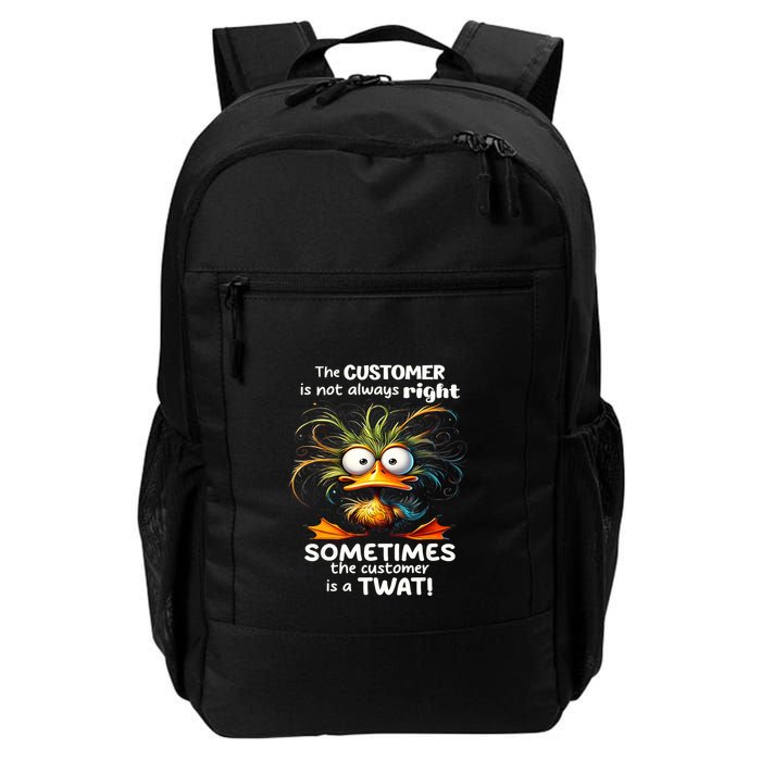 Duck The Customer Is Not Always Right Sometimes The Customer Backpack