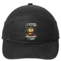 Duck The Customer Is Not Always Right Sometimes The Customer 7-Panel Snapback Hat
