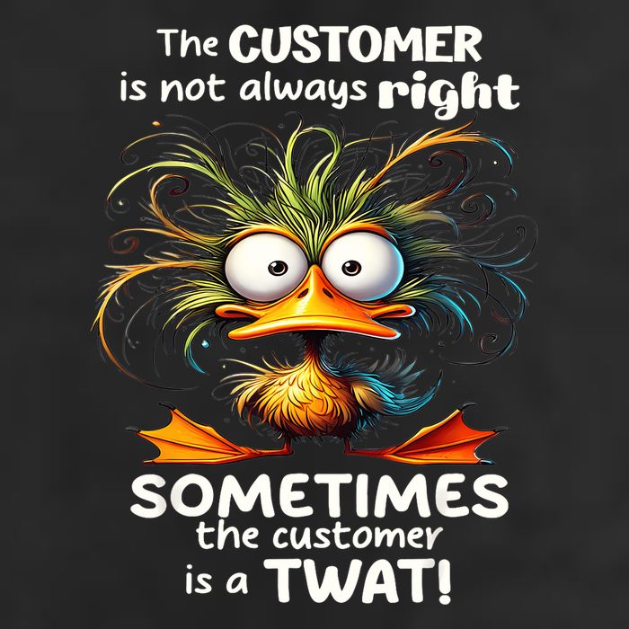 Duck The Customer Is Not Always Right Sometimes The Customer Beanie
