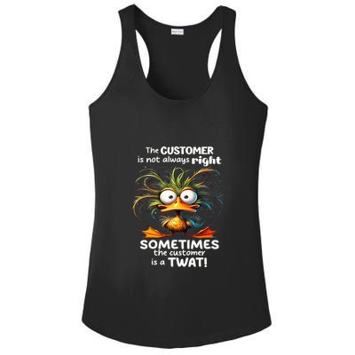 Duck The Customer Is Not Always Right Sometimes The Customer Ladies PosiCharge Competitor Racerback Tank
