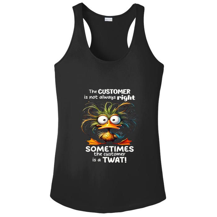 Duck The Customer Is Not Always Right Sometimes The Customer Ladies PosiCharge Competitor Racerback Tank